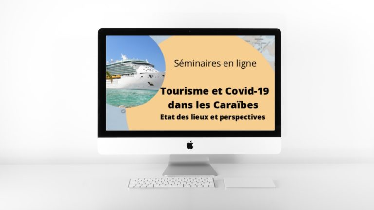 Covid-19, tourisme et Caraïbe, au cœur d’un séminaire en ligne à venir