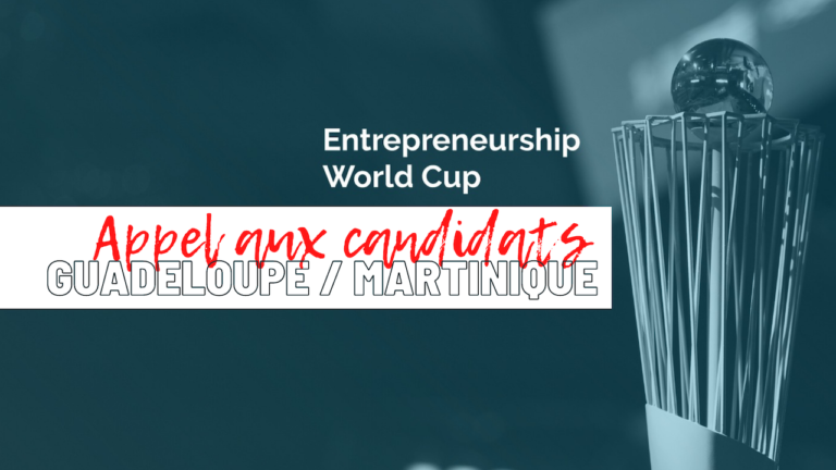 Coupe du monde de l’entrepreneuriat : candidats en Guadeloupe et Martinique recherchés