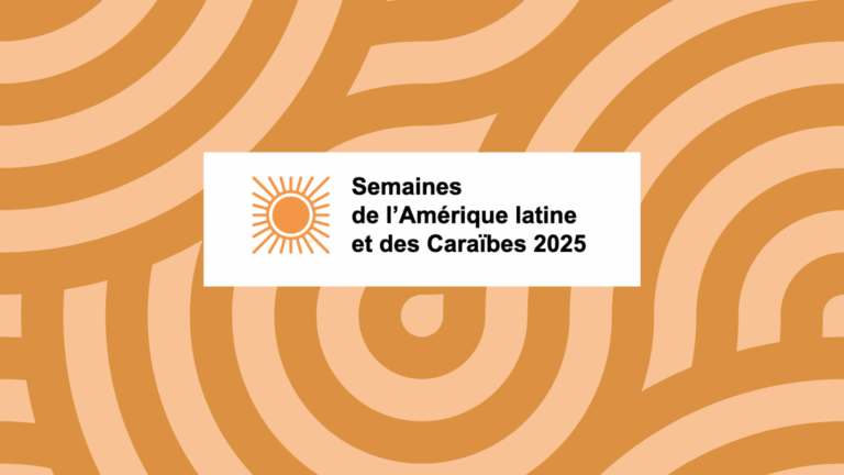 Focus sur les Semaines de l’Amérique latine et des Caraïbes 2025