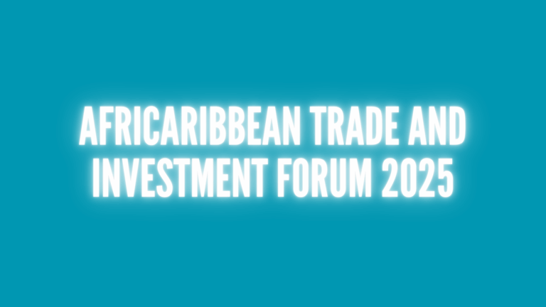 AfriCaribbean Trade and Investment Forum 2025 : cap sur l’union économique Afrique-Caraïbe