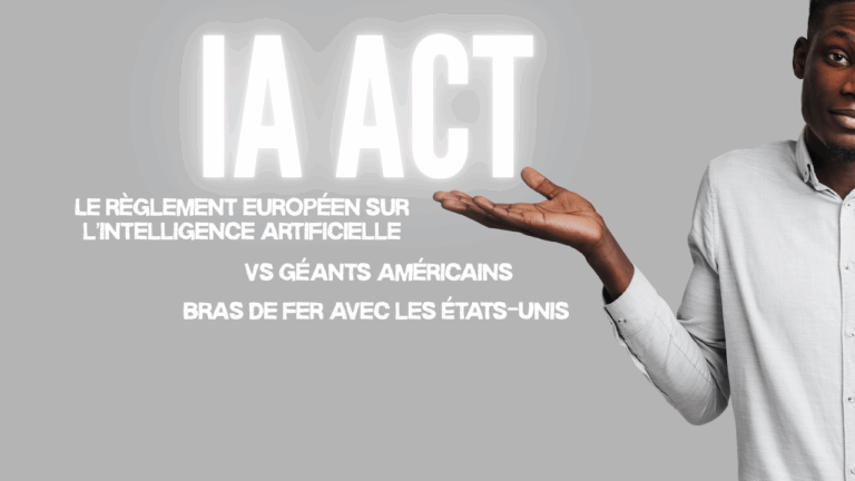 L’IA Act entre en vigueur : l’Europe affirme sa vision face aux géants américains