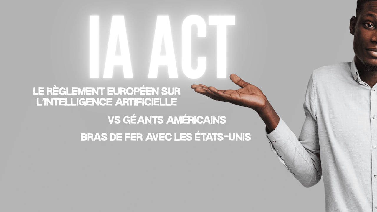 L’IA Act entre en vigueur : l’Europe affirme sa vision face aux géants américains